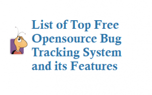 List of Best Opensource Bug Tracking System